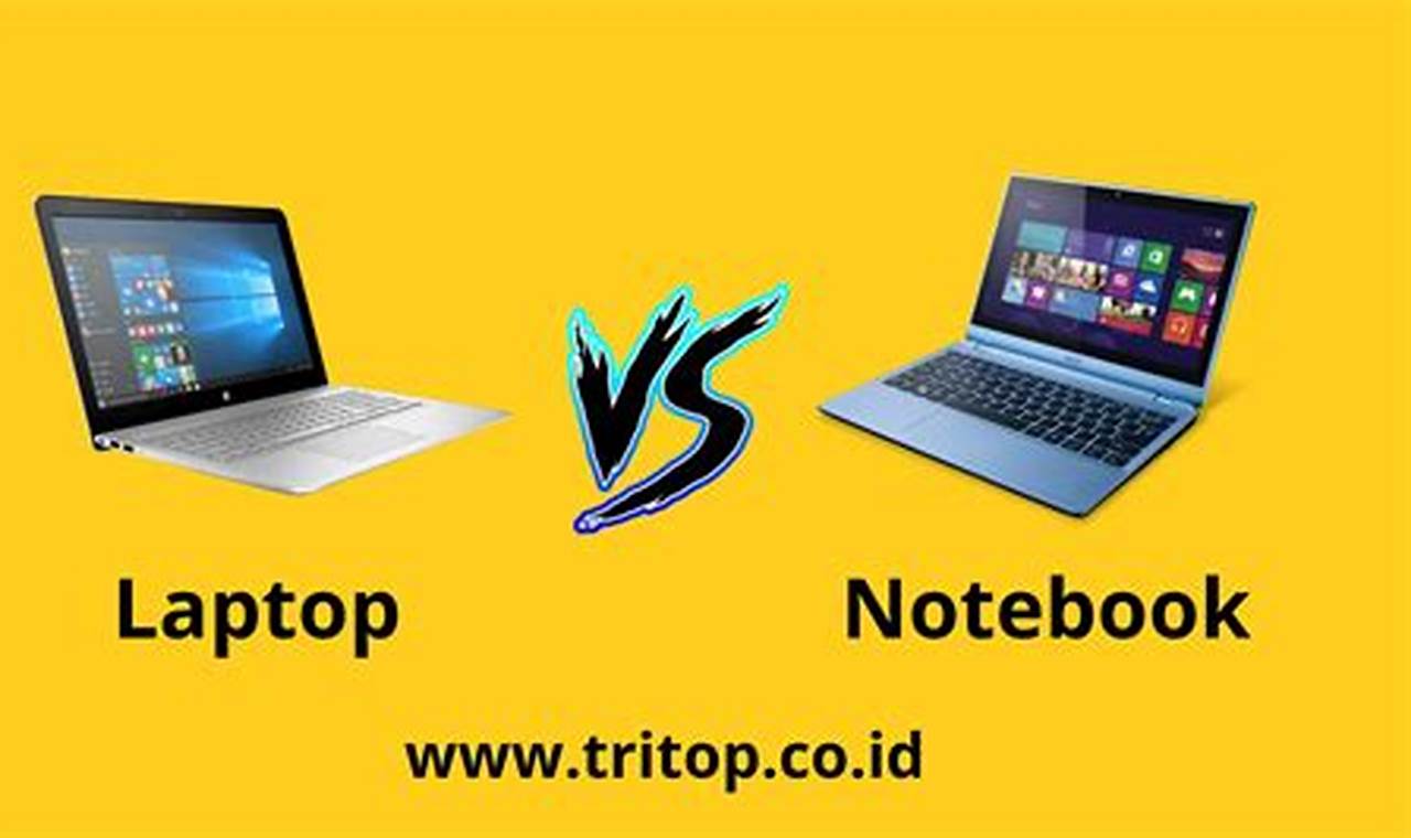 Apa Bedanya Laptop Dengan Notebook?