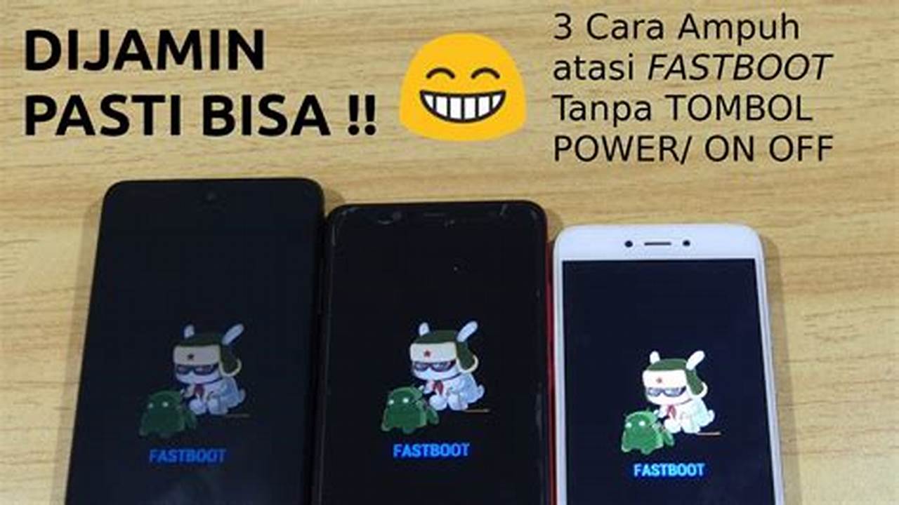 Cara Keluar Fastboot Mode Advan: Panduan Langkah Mudah