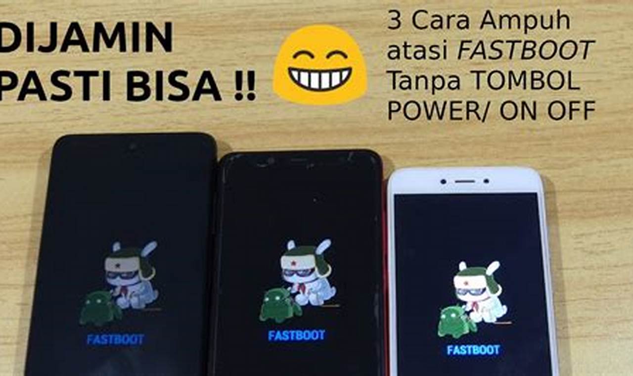 Cara Keluar Fastboot Mode Advan: Panduan Langkah Mudah