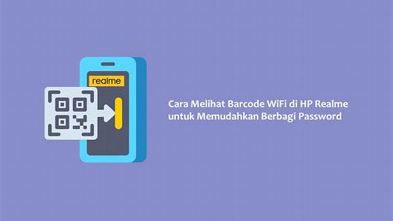 Panduan Praktis: Cara Melihat Barcode WiFi HP Realme