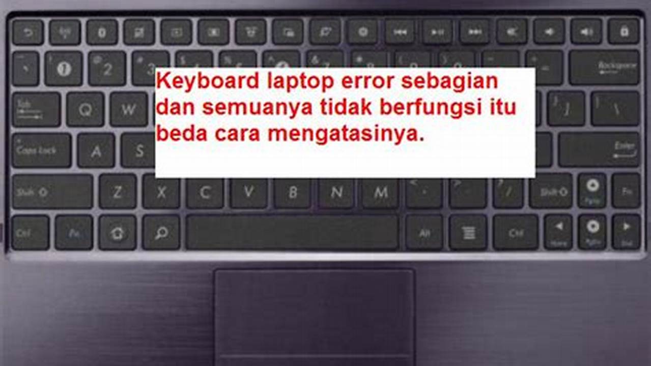 Cara Mudah Memperbaiki Keyboard Laptop Error, Tutorial Lengkap