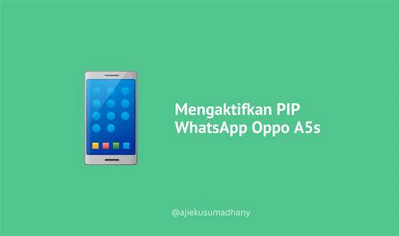 Panduan Praktis: Cara Mengaktifkan PiP WhatsApp di Oppo