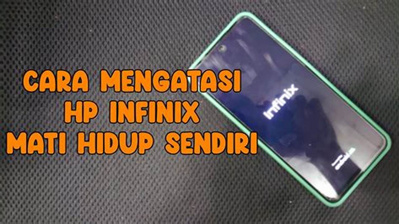 Cara Mengatasi HP Infinix Lemot: Tutorial Lengkap dan Efektif