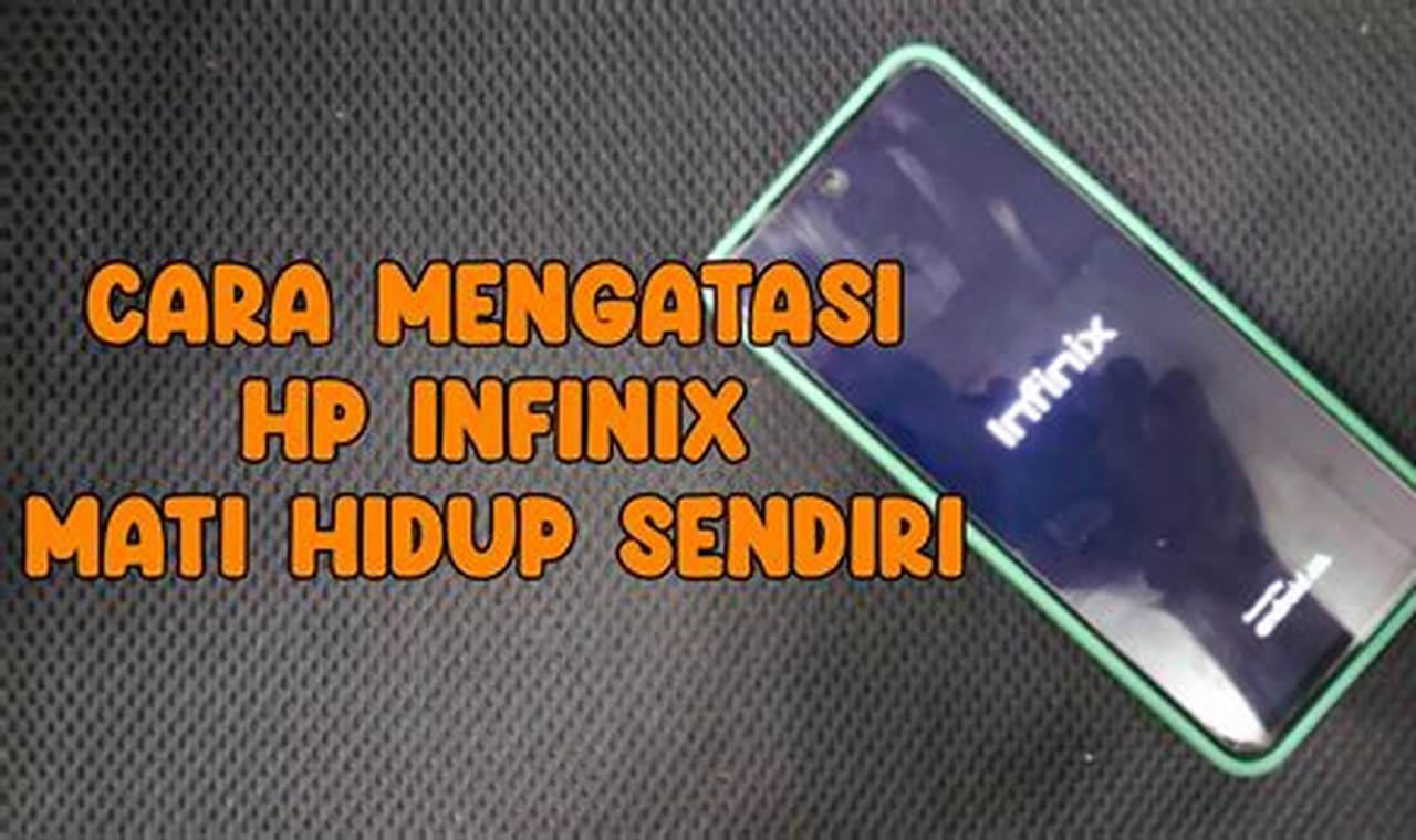 Cara Mengatasi HP Infinix Lemot: Tutorial Lengkap dan Efektif