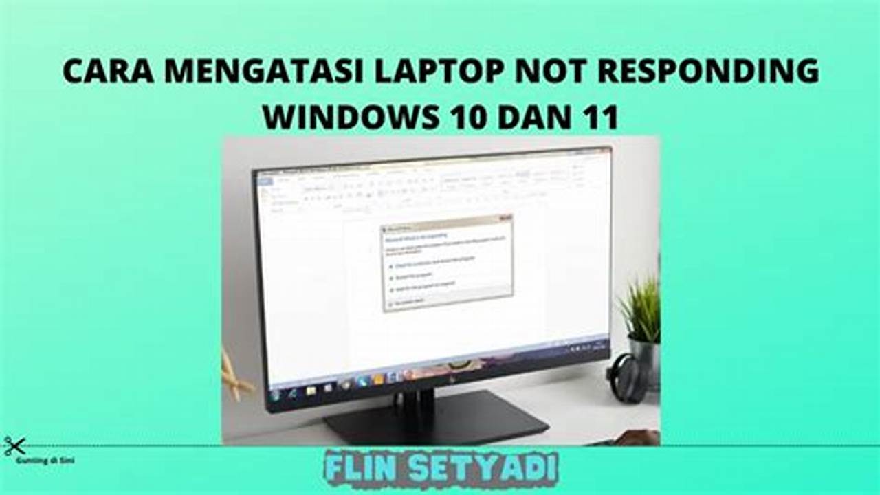 Panduan Lengkap: Cara Mengatasi Laptop Not Responding