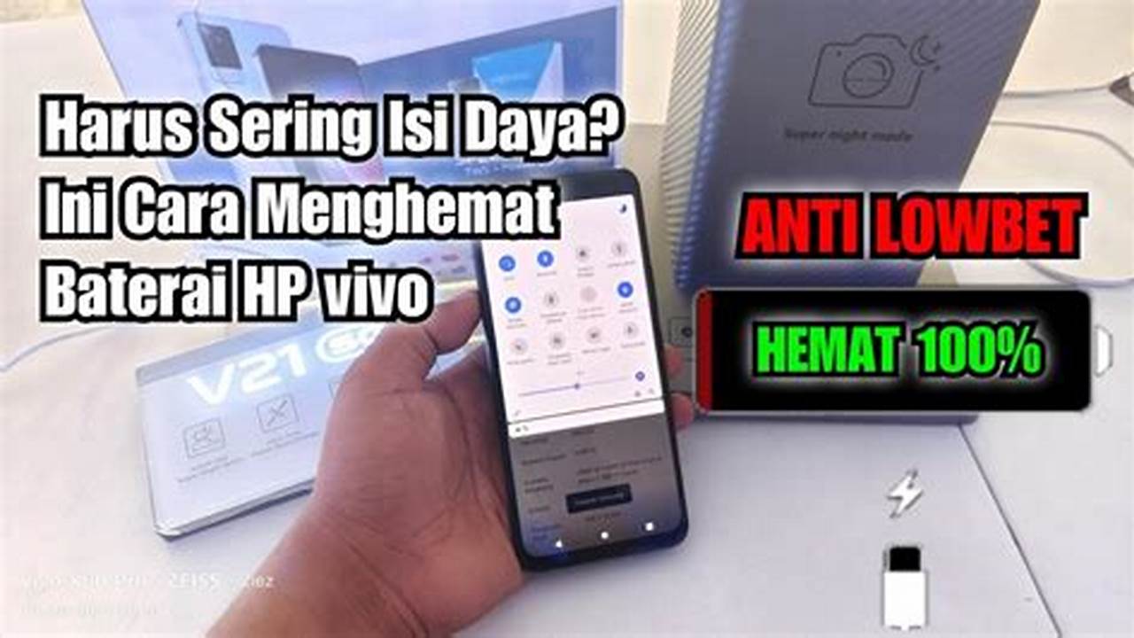 Panduan Lengkap: Cara Hemat Baterai HP Vivo, Tips Ampuh dan Cepat!