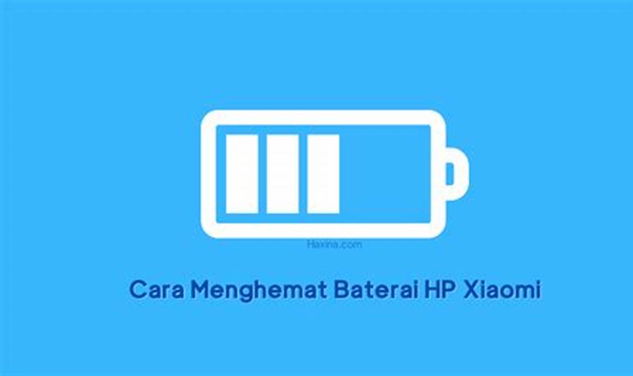 Panduan Hemat Baterai HP Xiaomi, Dijamin Awet!
