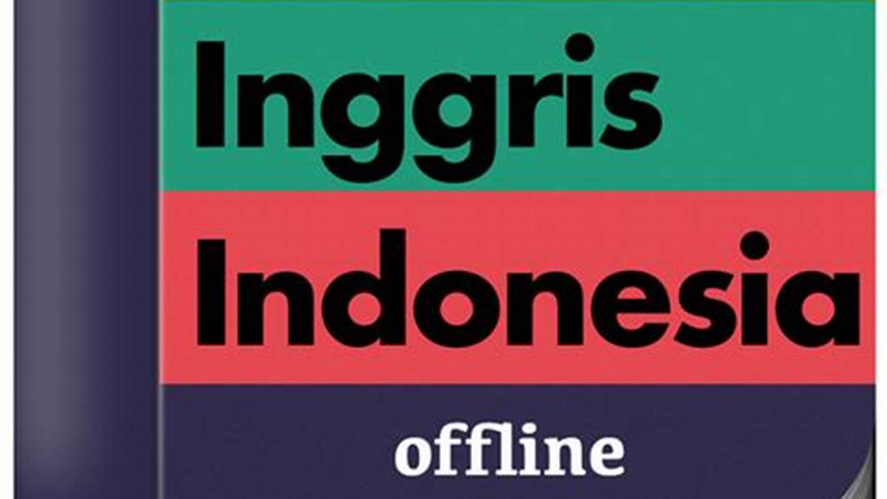 Nikmati Kemudahan Menerjemahkan dengan Aplikasi Kamus Inggris Offline Unggulan