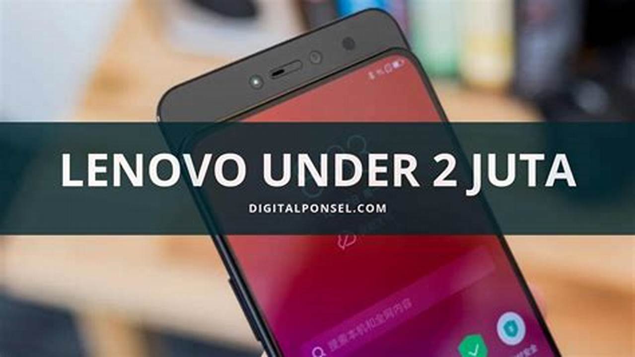 Contoh Produk Hp Lenovo Di Bawah 2juta, Rekomendasi