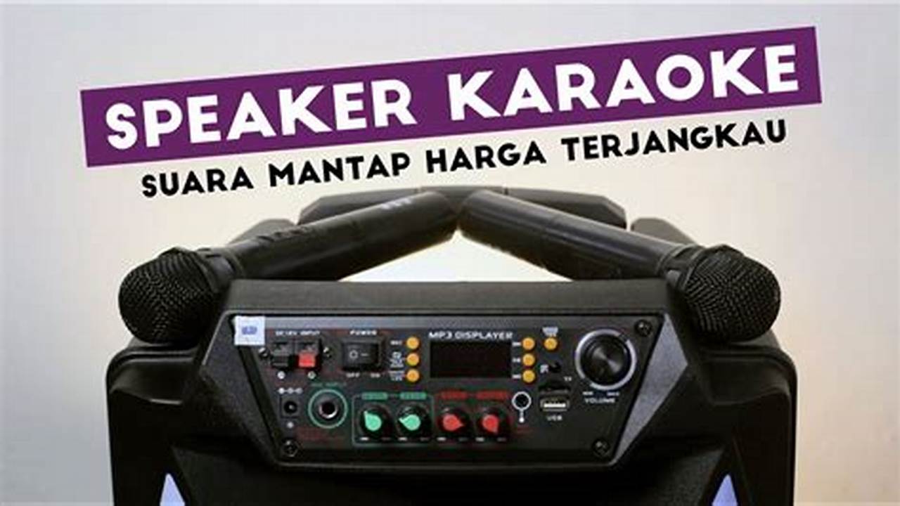 Harga Speaker Karaoke, Rekomendasi