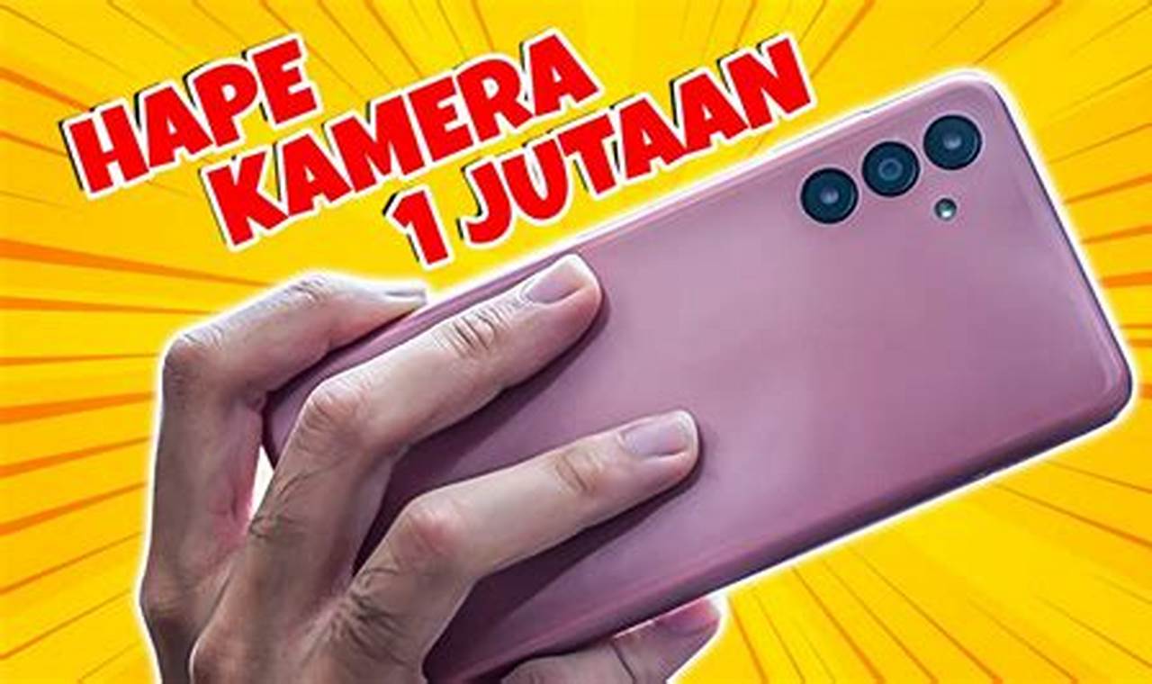 Hp Kamera 1 Jutaan