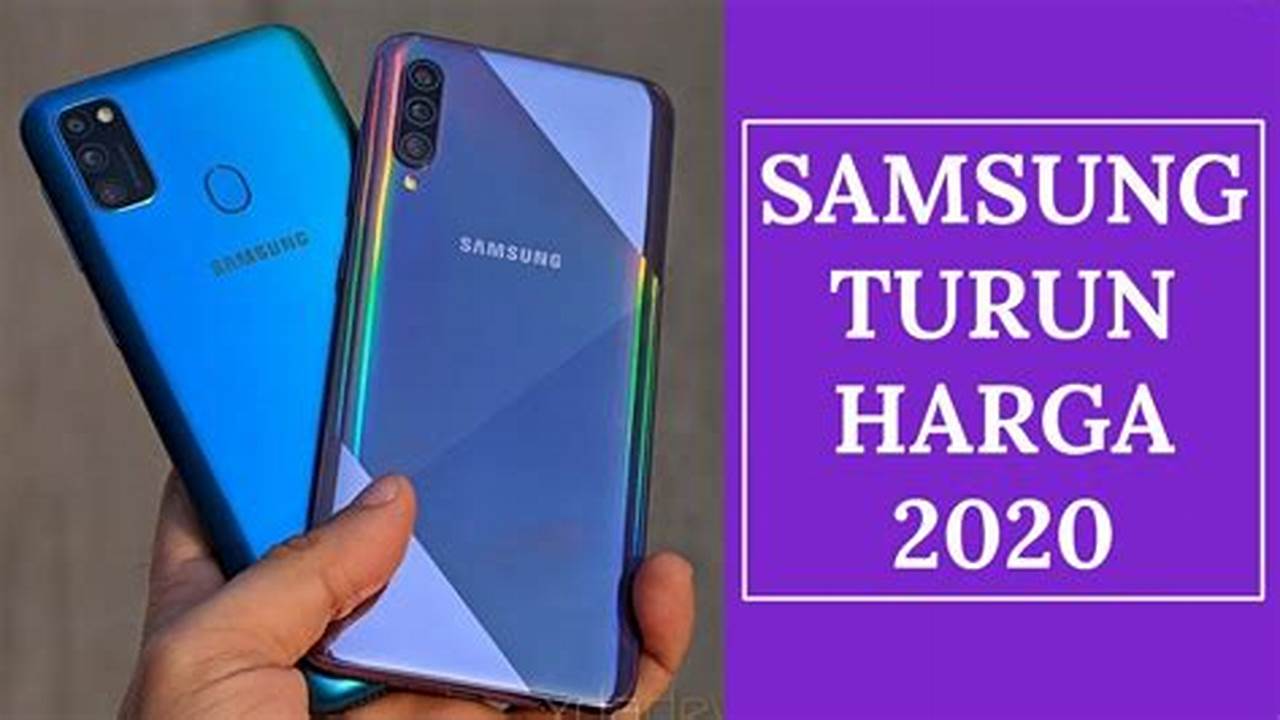 Temukan Rahasia Ponsel Samsung Turun Harga: Panduan Ultimate