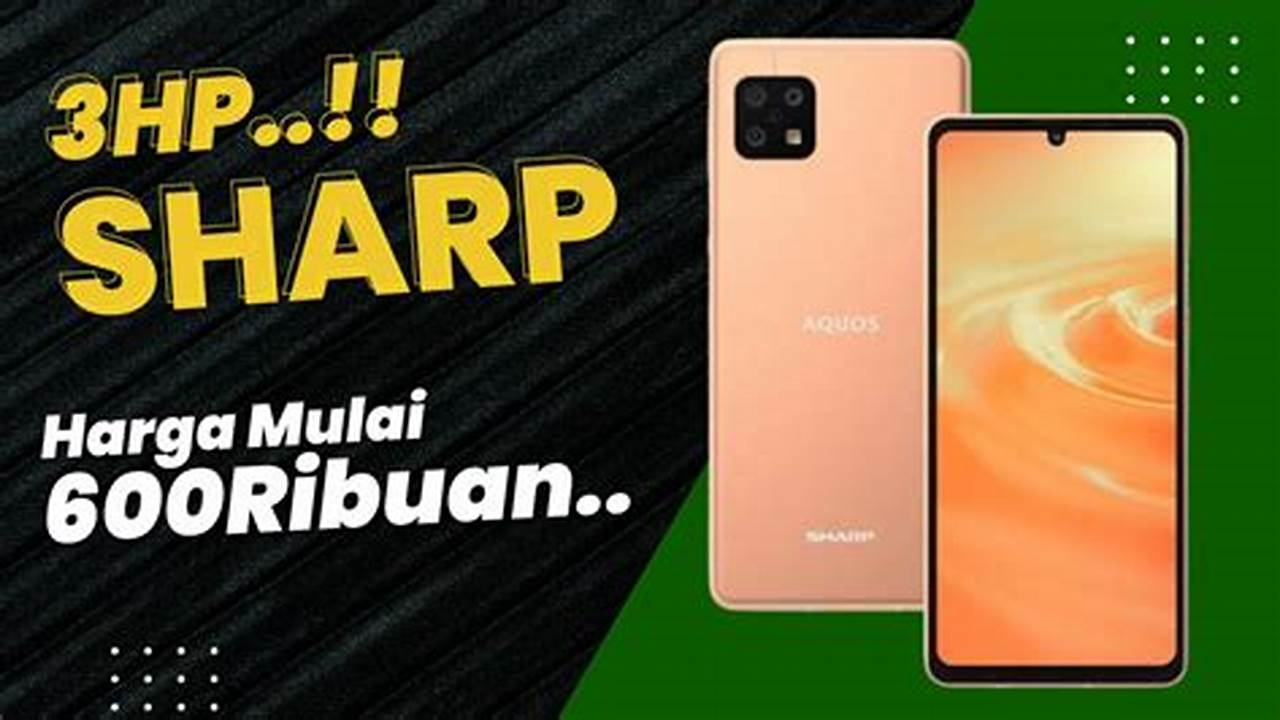 Ungkap Rahasia Hp Sharp Murah Untuk Rekomendasi Terbaik