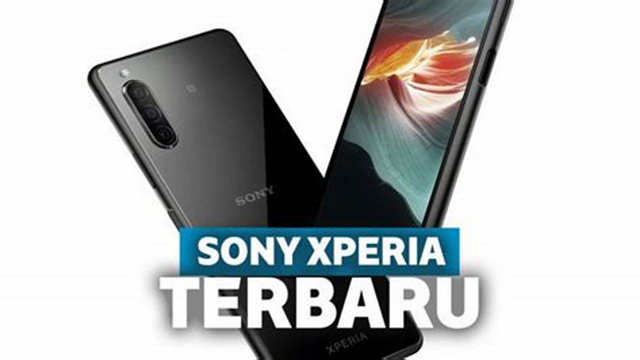 Temukan Ponsel Sony 2 Jutaan Terbaik!