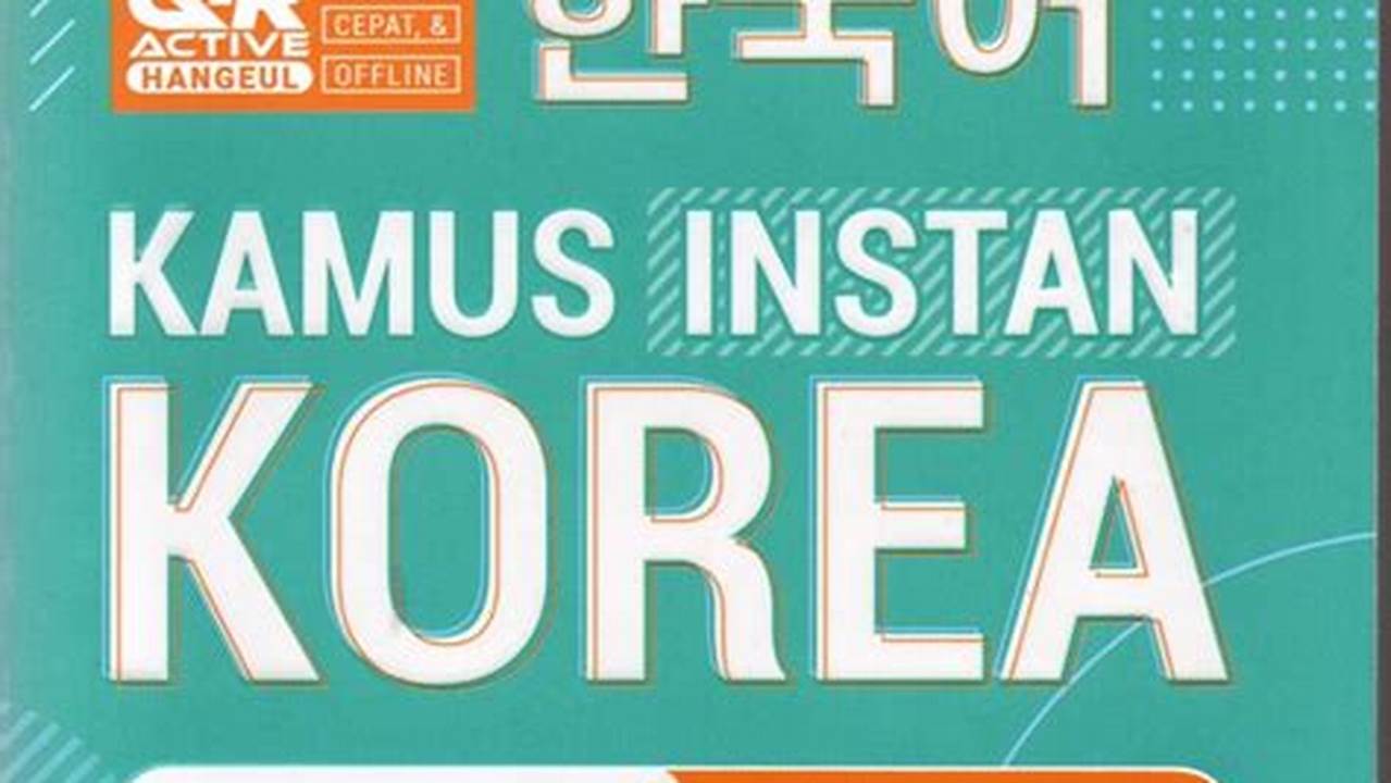 Kamus Bahasa Korea Indonesia Lengkap Dari Gramedia Pustaka Utama. Kamus Ini Berisi Lebih Dari 100.000 Kata Dan Frasa, Serta Dilengkapi Dengan Contoh Penggunaan Dan Tata Bahasa. Harga, Rekomendasi