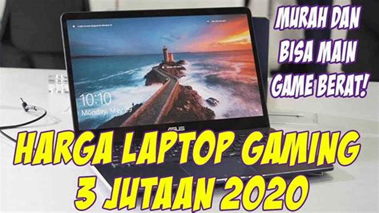 Laptop Gaming 3 Jutaan Terbaik: Temukan Pilihan Tepat!