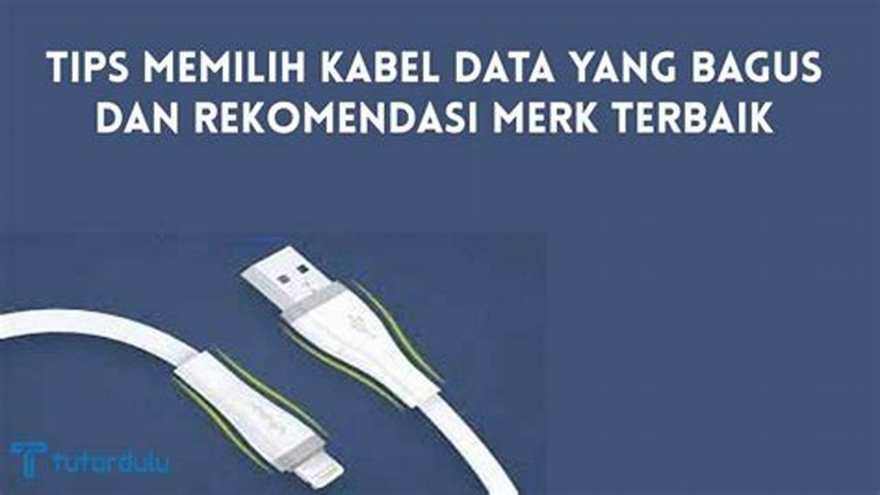 Memilih Kabel Data, Rekomendasi